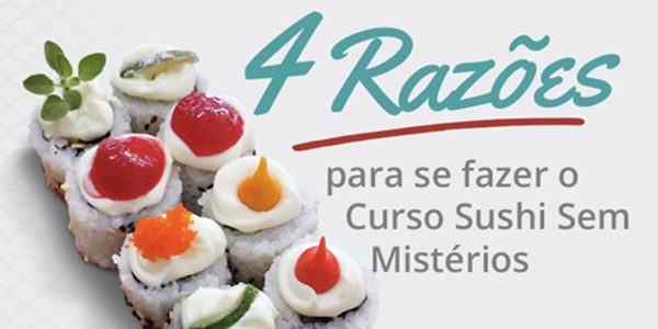 4 razões para se fazer o Curso Sushi Sem Mistérios